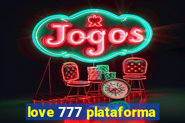 love 777 plataforma